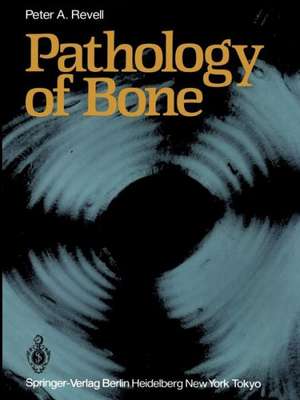 Pathology of Bone de Peter A. Revell