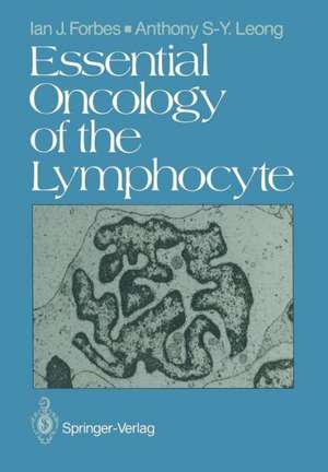 Essential Oncology of the Lymphocyte de Ian J. Forbes