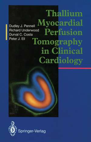 Thallium Myocardial Perfusion Tomography in Clinical Cardiology de Dudley J. Pennell