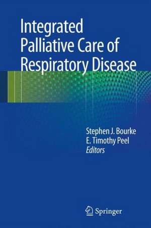 Integrated Palliative Care of Respiratory Disease de Stephen Bourke