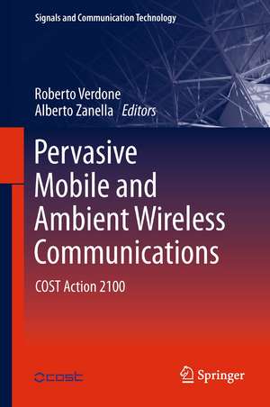 Pervasive Mobile and Ambient Wireless Communications: COST Action 2100 de Roberto Verdone