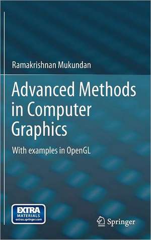 Advanced Methods in Computer Graphics: With examples in OpenGL de Ramakrishnan Mukundan