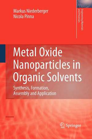 Metal Oxide Nanoparticles in Organic Solvents: Synthesis, Formation, Assembly and Application de Markus Niederberger