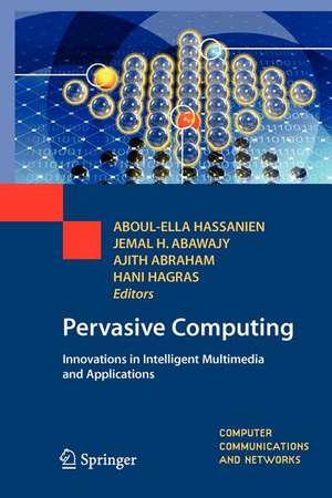 Pervasive Computing: Innovations in Intelligent Multimedia and Applications de Aboul-Ella Hassanien