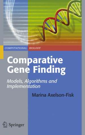 Comparative Gene Finding: Models, Algorithms and Implementation de Marina Axelson-Fisk