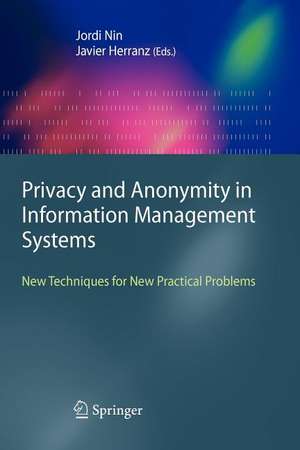 Privacy and Anonymity in Information Management Systems: New Techniques for New Practical Problems de Jordi Nin