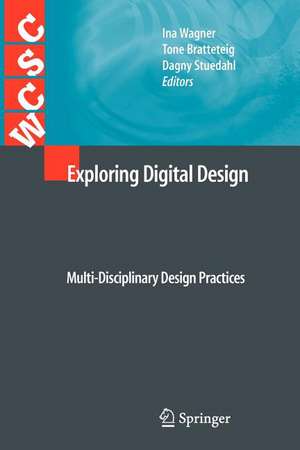 Exploring Digital Design: Multi-Disciplinary Design Practices de Ina Wagner