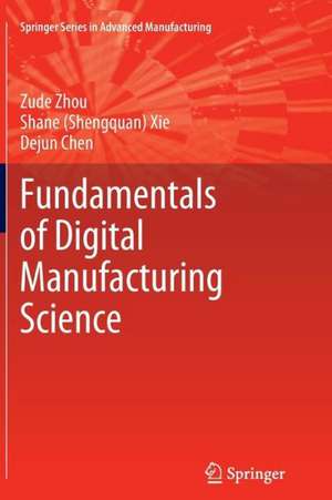 Fundamentals of Digital Manufacturing Science de Zude Zhou