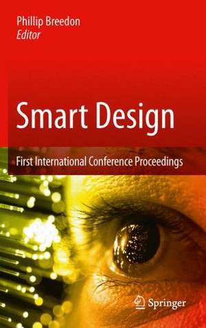 Smart Design: First International Conference Proceedings de Philip Breedon