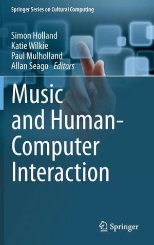 Music and Human-Computer Interaction de Simon Holland