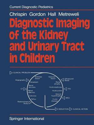 Diagnostic Imaging of the Kidney and Urinary Tract in Children de A. R. Chrispin