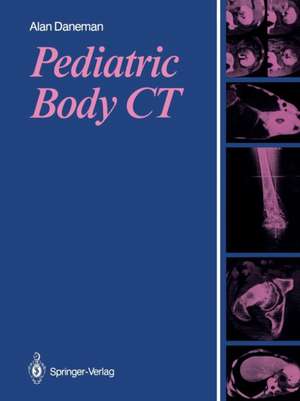 Pediatric Body CT de Alan Daneman