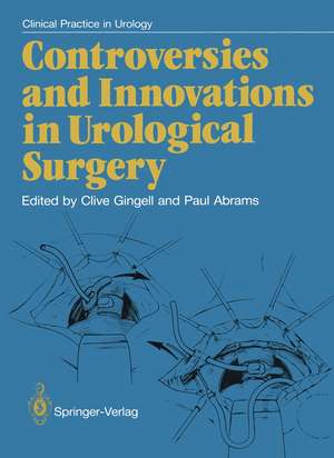 Controversies and Innovations in Urological Surgery de J. Clive Gingell