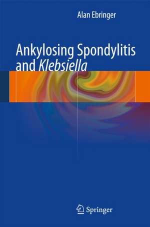 Ankylosing spondylitis and Klebsiella de Alan Ebringer