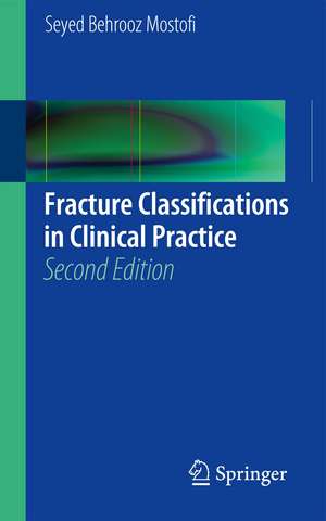 Fracture Classifications in Clinical Practice 2nd Edition de Seyed Behrooz Mostofi