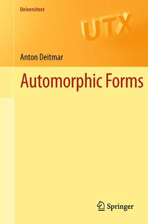 Automorphic Forms de Anton Deitmar