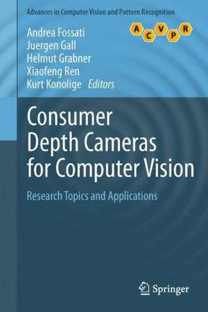 Consumer Depth Cameras for Computer Vision: Research Topics and Applications de Andrea Fossati