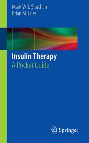 Insulin Therapy: A Pocket Guide de Mark W. J. Strachan