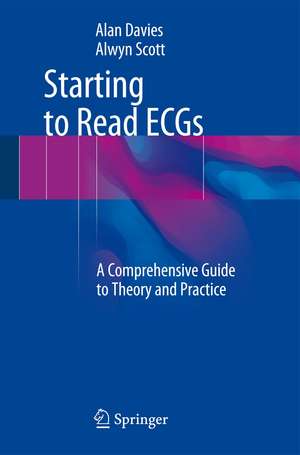 Starting to Read ECGs: A Comprehensive Guide to Theory and Practice de Alan Davies