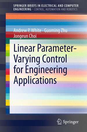 Linear Parameter-Varying Control for Engineering Applications de Andrew P. White