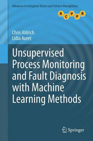 Unsupervised Process Monitoring and Fault Diagnosis with Machine Learning Methods de Chris Aldrich