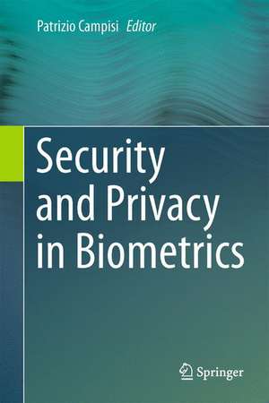 Security and Privacy in Biometrics de Patrizio Campisi