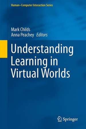 Understanding Learning in Virtual Worlds de Mark Childs