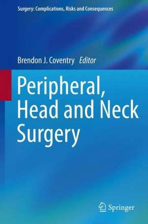 Peripheral, Head and Neck Surgery de Brendon J. Coventry