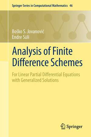 Analysis of Finite Difference Schemes: For Linear Partial Differential Equations with Generalized Solutions de Boško S. Jovanović