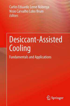 Desiccant-Assisted Cooling: Fundamentals and Applications de Carlos Eduardo Leme Nóbrega