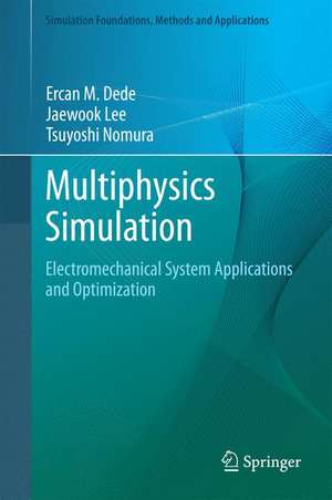 Multiphysics Simulation: Electromechanical System Applications and Optimization de Ercan M. Dede