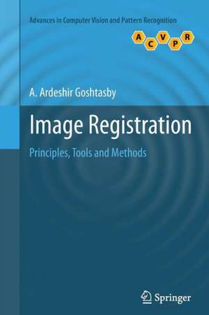 Image Registration: Principles, Tools and Methods de A. Ardeshir Goshtasby