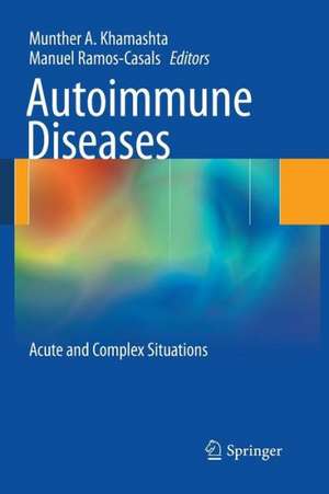 Autoimmune Diseases: Acute and Complex Situations de Munther A Khamashta