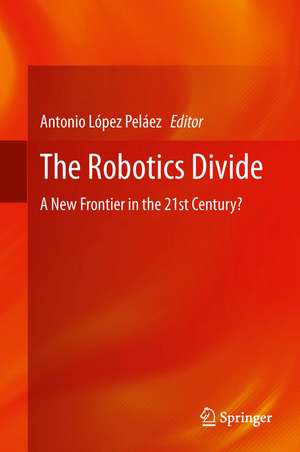 The Robotics Divide de Antonio López Peláez
