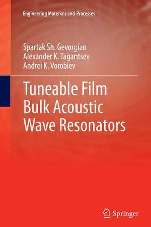 Tuneable Film Bulk Acoustic Wave Resonators de Spartak Gevorgian