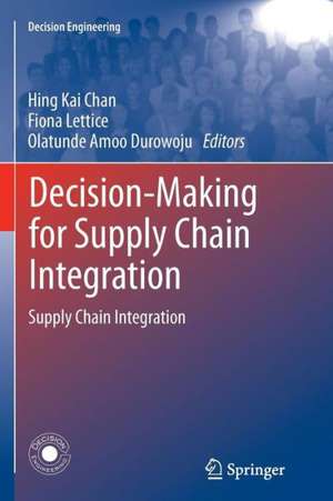 Decision-Making for Supply Chain Integration: Supply Chain Integration de Hing Kai Chan