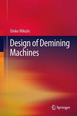 Design of Demining Machines de Dinko Mikulic