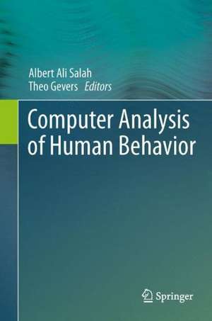 Computer Analysis of Human Behavior de Albert Ali Salah