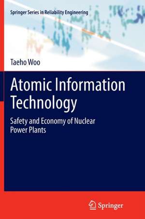 Atomic Information Technology: Safety and Economy of Nuclear Power Plants de Taeho Woo