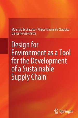 Design for Environment as a Tool for the Development of a Sustainable Supply Chain de Maurizio Bevilacqua