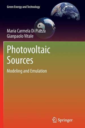 Photovoltaic Sources: Modeling and Emulation de Maria Carmela Di Piazza