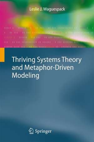 Thriving Systems Theory and Metaphor-Driven Modeling de Leslie J. Waguespack