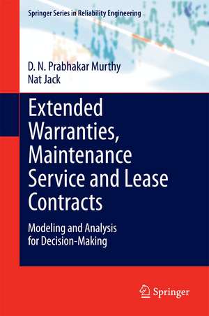 Extended Warranties, Maintenance Service and Lease Contracts: Modeling and Analysis for Decision-Making de D.N.Prabhakar Murthy