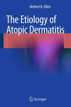 The Etiology of Atopic Dermatitis de Herbert B. Allen