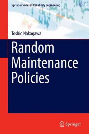 Random Maintenance Policies de Toshio Nakagawa