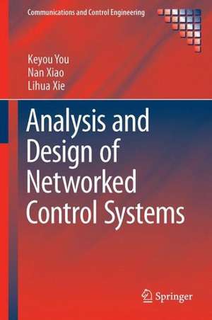 Analysis and Design of Networked Control Systems de Keyou You