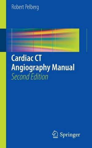 Cardiac CT Angiography Manual de Robert Pelberg