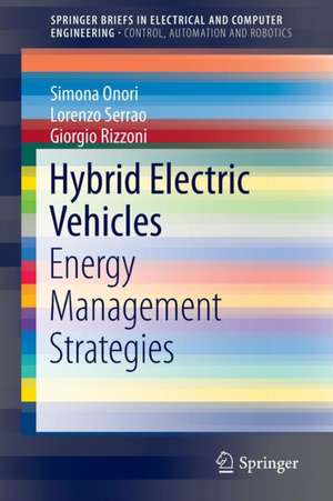 Hybrid Electric Vehicles: Energy Management Strategies de Simona Onori