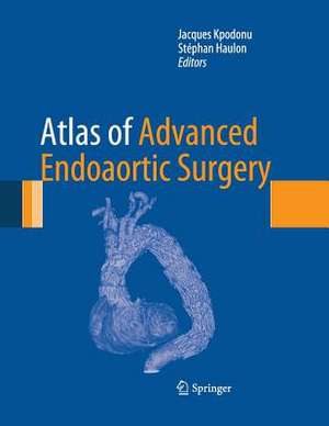 Atlas of Advanced Endoaortic Surgery de Jacques Kpodonu