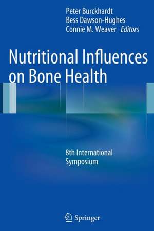 Nutritional Influences on Bone Health: 8th International Symposium de Peter Burckhardt